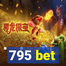 795 bet